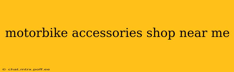 motorbike accessories shop near me