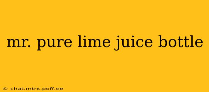 mr. pure lime juice bottle