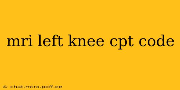 mri left knee cpt code