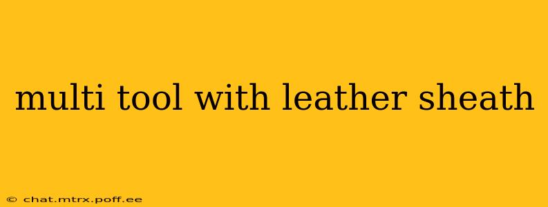 multi tool with leather sheath