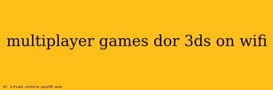 multiplayer games dor 3ds on wifi