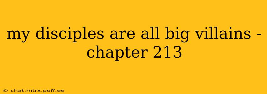 my disciples are all big villains - chapter 213