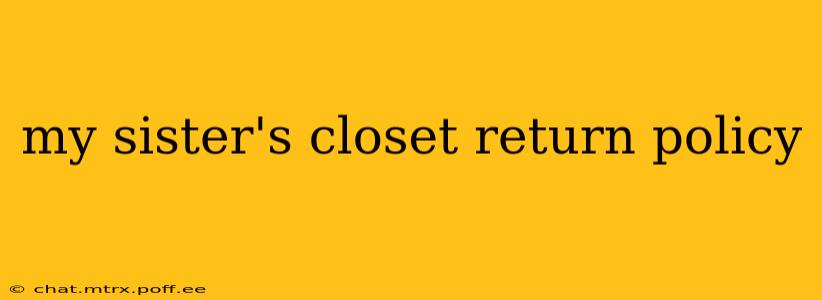 my sister's closet return policy