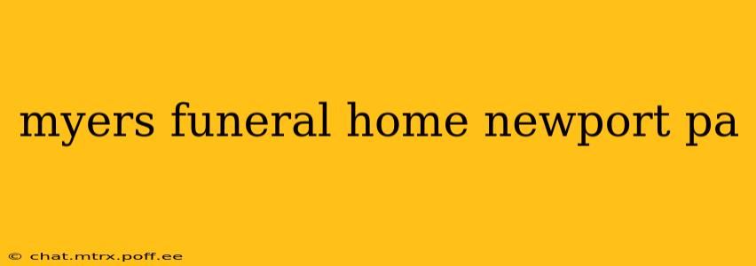 myers funeral home newport pa