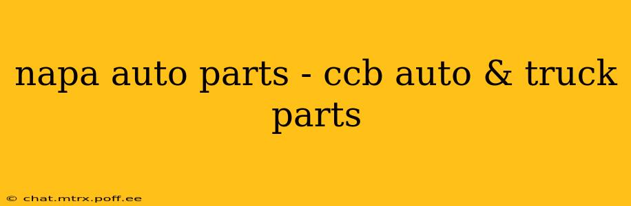 napa auto parts - ccb auto & truck parts
