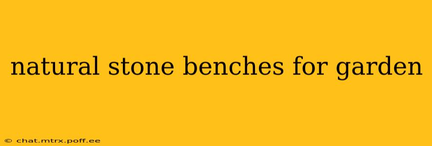 natural stone benches for garden