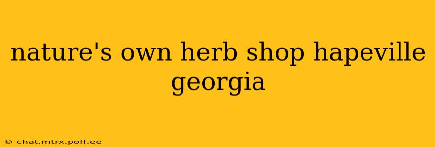 nature's own herb shop hapeville georgia