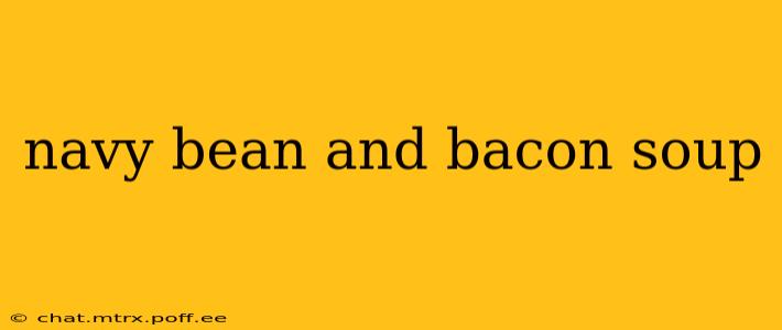 navy bean and bacon soup