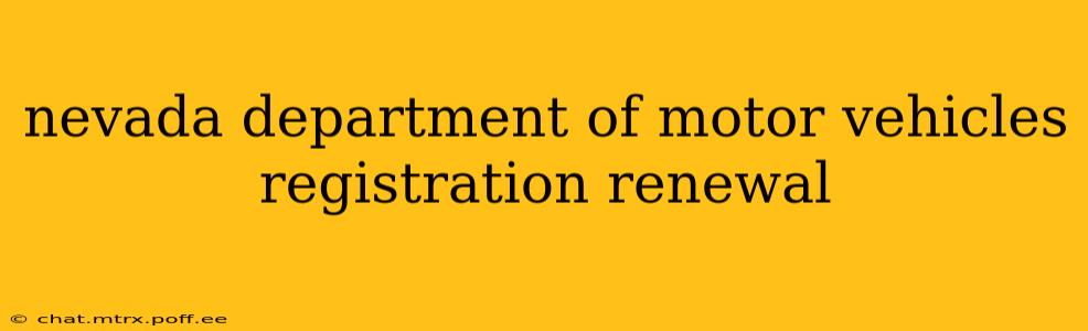 nevada department of motor vehicles registration renewal