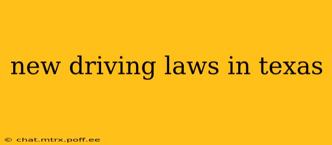 new driving laws in texas