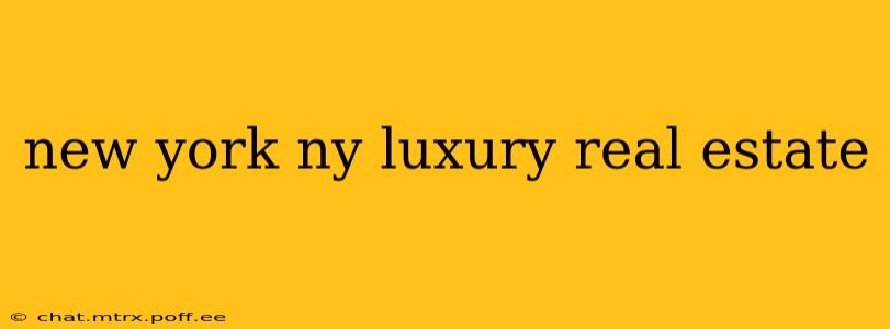 new york ny luxury real estate
