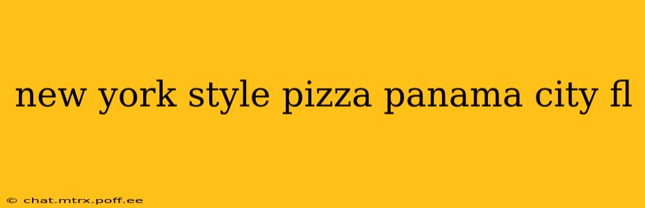 new york style pizza panama city fl