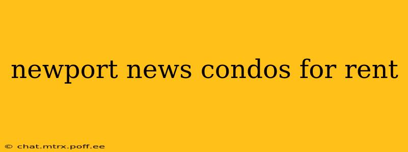 newport news condos for rent