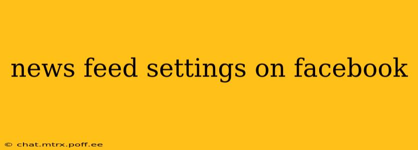 news feed settings on facebook
