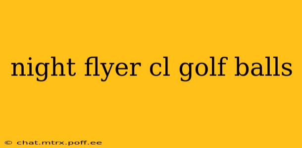 night flyer cl golf balls