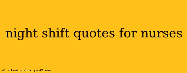 night shift quotes for nurses
