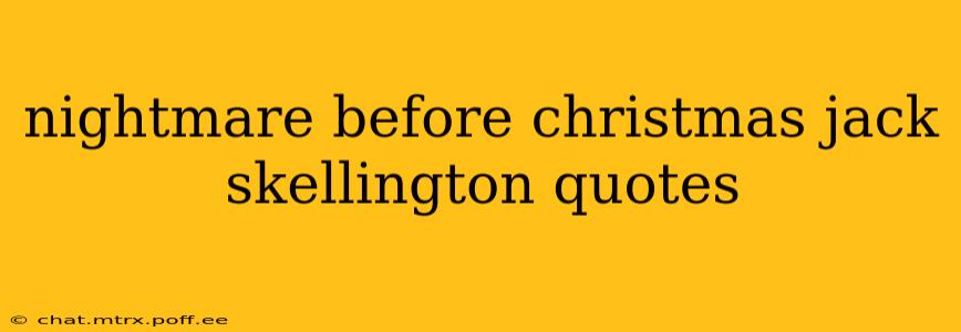 nightmare before christmas jack skellington quotes