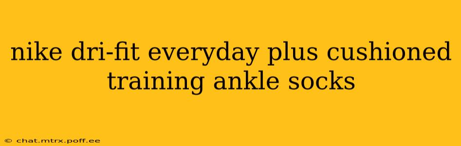 nike dri-fit everyday plus cushioned training ankle socks