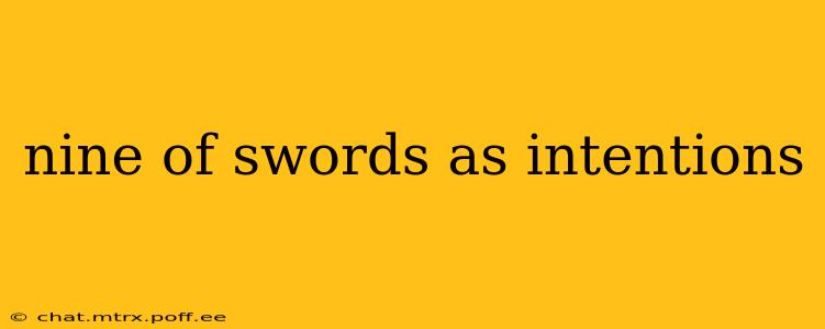 nine of swords as intentions