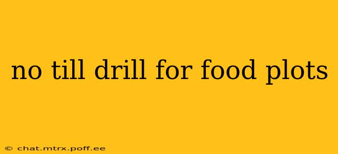 no till drill for food plots