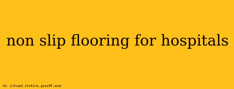 non slip flooring for hospitals