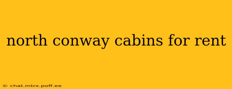 north conway cabins for rent