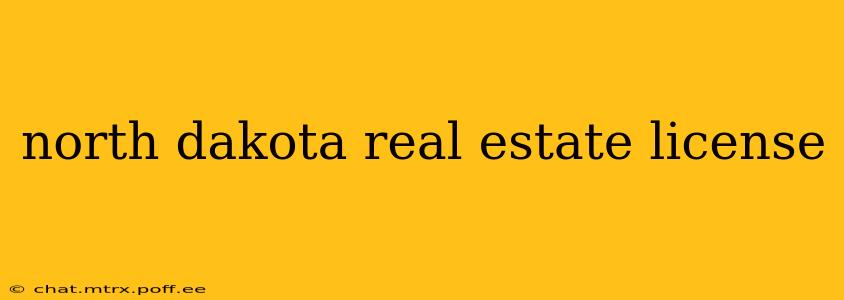 north dakota real estate license
