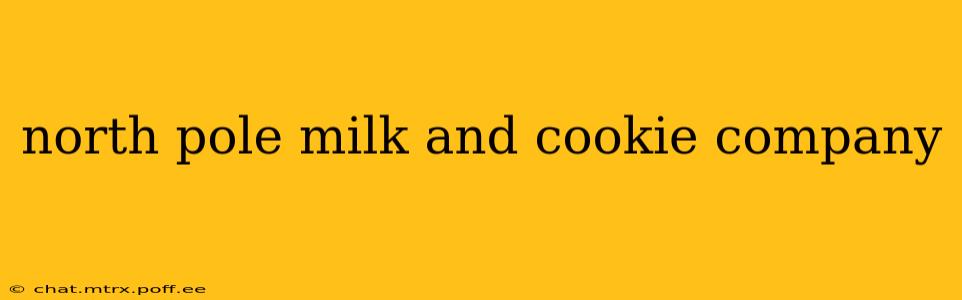 north pole milk and cookie company