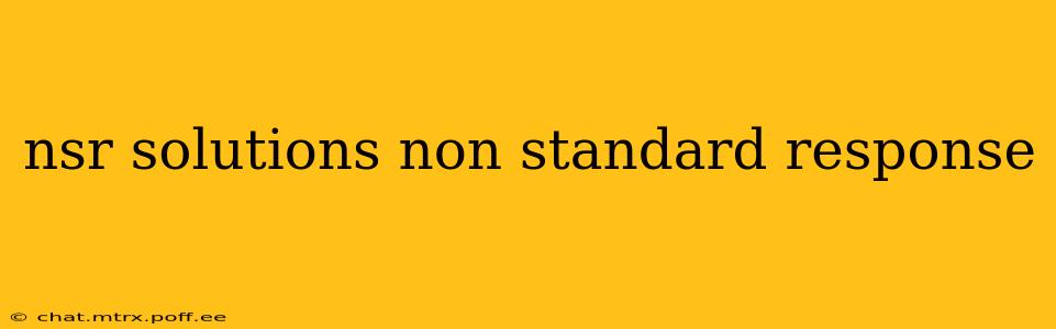 nsr solutions non standard response