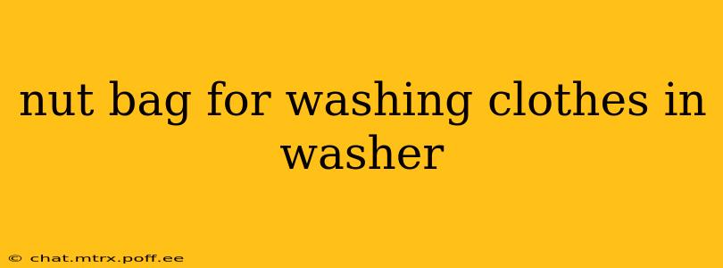 nut bag for washing clothes in washer