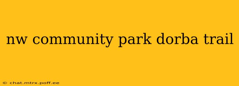 nw community park dorba trail