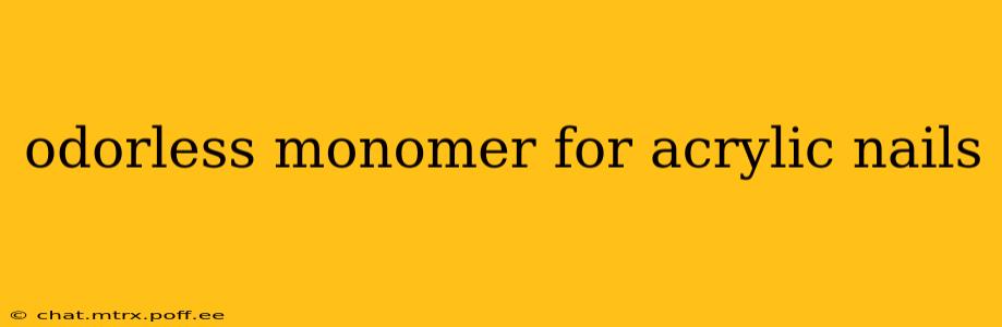 odorless monomer for acrylic nails