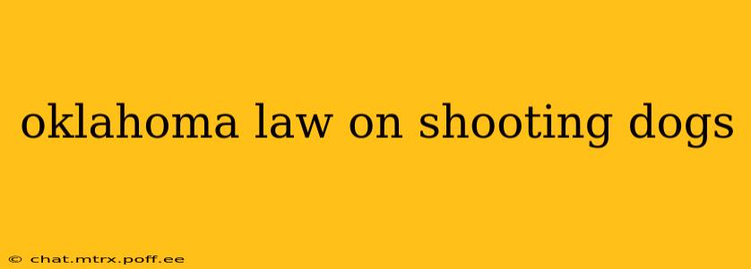 oklahoma law on shooting dogs