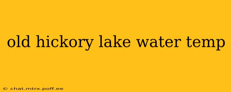 old hickory lake water temp