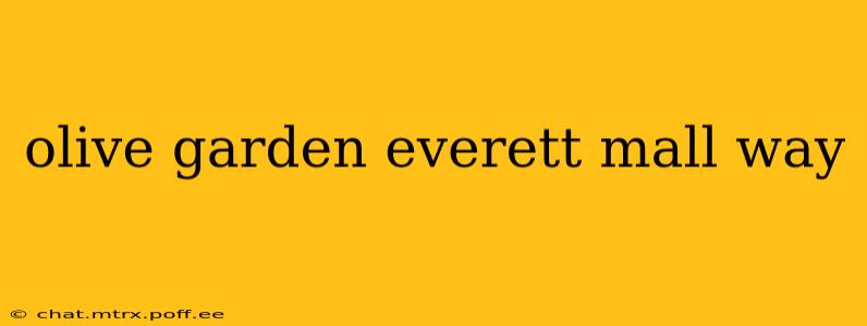 olive garden everett mall way