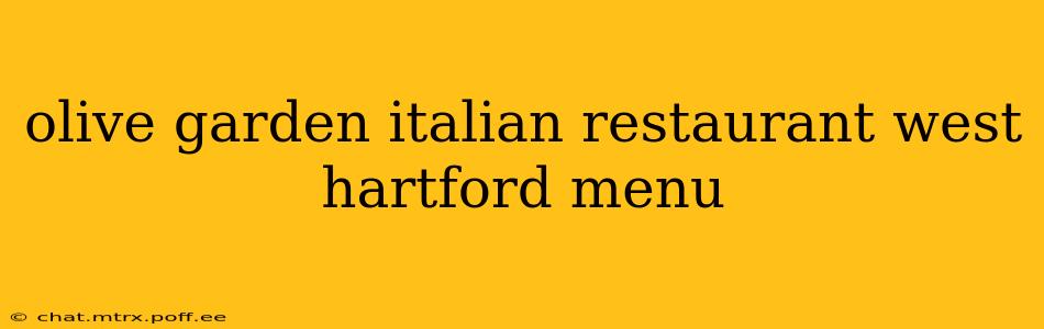olive garden italian restaurant west hartford menu