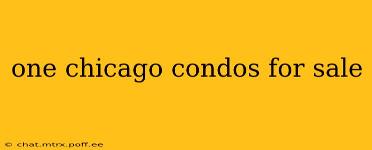 one chicago condos for sale