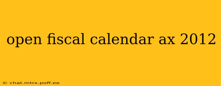 open fiscal calendar ax 2012