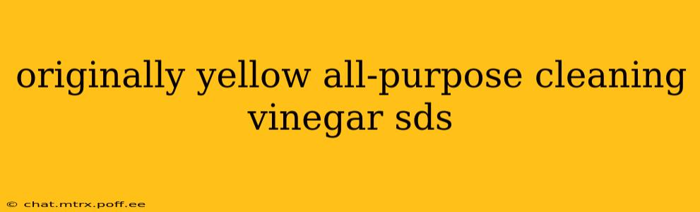 originally yellow all-purpose cleaning vinegar sds