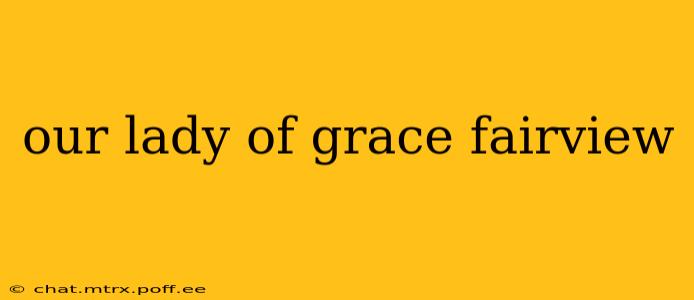 our lady of grace fairview