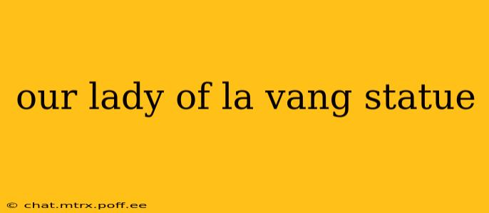 our lady of la vang statue