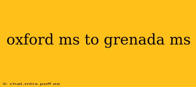 oxford ms to grenada ms