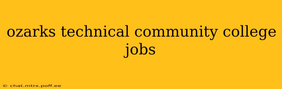 ozarks technical community college jobs