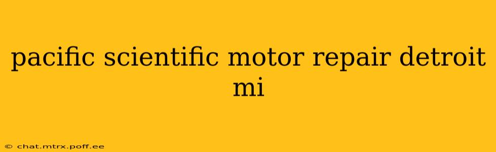 pacific scientific motor repair detroit mi