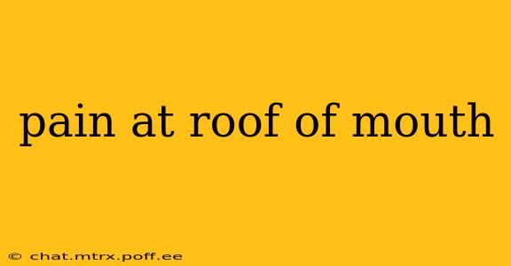 pain at roof of mouth