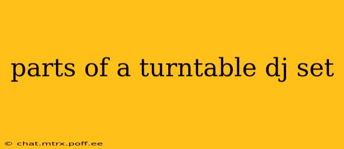 parts of a turntable dj set