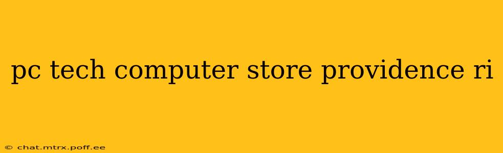 pc tech computer store providence ri