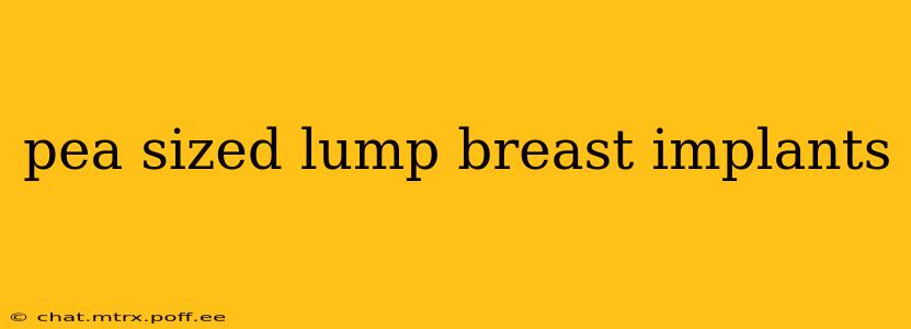 pea sized lump breast implants
