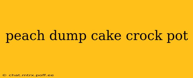 peach dump cake crock pot