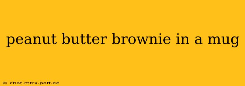 peanut butter brownie in a mug